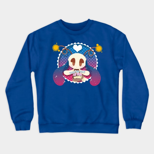 You're out of this world! Crewneck Sweatshirt by AeroHail